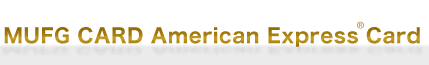 MUFG CARD American Express Card